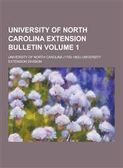 University of North Carolina Extension Bulletin Volume 1,1230458476,9781230458472