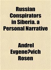Russian Conspirators in Siberia. a Personal Narrative,115495966X,9781154959666