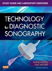 Study Guide and Laboratory Exercises for Technology for Diagnostic Sonography 1st Edition,0323081975,9780323081979