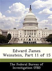 Edward James Weinstein, Part 11 of 15,1288490704,9781288490707