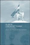 Islam in Post-Soviet Russia,0415297346,9780415297349