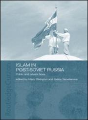 Islam in Post-Soviet Russia,0415297346,9780415297349