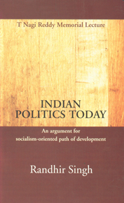 Indian Politics Today An Argument for Socialism-Oriented Path of Development,8189833960,9788189833961
