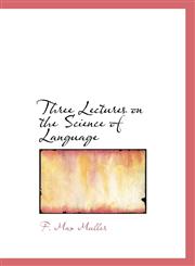 Three Lectures on the Science of Language,1110622066,9781110622061
