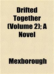 Drifted Together (Volume 2); A Novel,1153257173,9781153257176