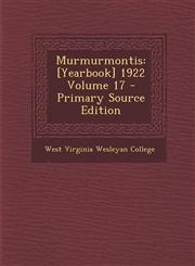 Murmurmontis [Yearbook] 1922 Volume 17 - Primary Source Edition,1294358820,9781294358824