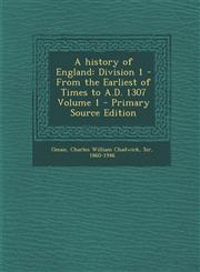 History of England Division 1 - From the Earliest of Times to A.D. 1307 Volume 1,1289656924,9781289656928