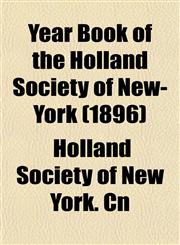 Year Book of the Holland Society of New-York (1896),1153223287,9781153223287