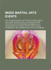 Mixed martial arts events List of Hero's events, List of KOTC events, 2009 M-1 Challenge Season, 2010 M-1 Challenge Season, Affliction: Day of Reckoning, Muhammad Ali vs. Antonio Inoki, Affliction: Trilogy, King of Kings Tournament 1999,1156538114,9781156538111
