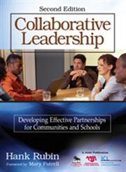 Collaborative Leadership Developing Effective Partnerships for Communities and Schools 2nd Edition,1412965446,9781412965446