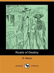 Roads of Destiny (Dodo Press),1406594377,9781406594379