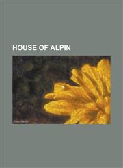 House of Alpin AED Mac Cinaeda, Amlaib of Scotland, Causantin Mac Cinaeda, Constantine III of Scotland, Constantine II of Scotland, C,1155206770,9781155206776
