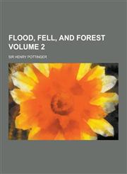 Flood, Fell, and Forest Volume 2,1230422919,9781230422916