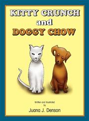 Kitty Crunch And Doggy Chow,1450073832,9781450073837