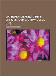 Dr. Soren Kierkegaard's Christendomsforkyndelse Volume 1-3,1153484250,9781153484251