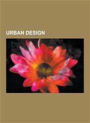 Urban Design Accessibility, Acoustic Wayfinding, Activity Centre, Ancient Chinese Urban Planning, Automobile Dependency, Automotive,1230642684,9781230642680