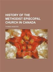 History of the Methodist Episcopal Church in Canada,1151021989,9781151021984