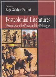 Postcolonial Literatures Discourses on the Praxis and the Pedagogics,8190618369,9788190618366