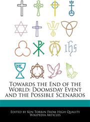 Towards the End of the World Doomsday Event and the Possible Scenarios,1276186991,9781276186995