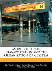 Modes of Public Transportation and the Organization of a System,1241593280,9781241593285