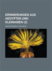 Erinnerungen Aus Aegypten Und Kleinasien Volume 3,1234632683,9781234632687
