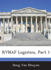RVNAF Logistics, Part 1,1288738714,9781288738717