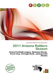 2011 Arizona Rattlers Season,6139835046,9786139835041