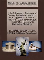 John P. Lomenzo, Secretary of State of the State of New York, et al., Appellants, v. WMCA, Inc., et al. U.S. Supreme Court Transcript of Record with Supporting Pleadings,1270591908,9781270591900