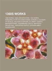 1360s Works 1360 Works, 1360s Architecture, 1363 Books, 1363 Works, Bridges Completed in the 1360s, Kondapalli Fort,1155995341,9781155995342