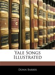 Yale Songs Illustrated,1145621775,9781145621770