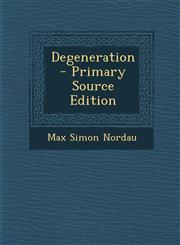 Degeneration - Primary Source Edition,129389883X,9781293898833