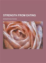 Strength from Eating,1230292136,9781230292137