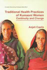 Traditional Health Practices of Kumaoni Women Continuity and Change 1st Published,8180691462,9788180691461