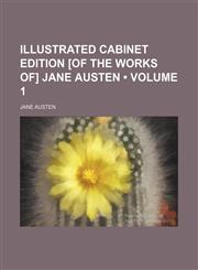 Illustrated Cabinet Edition [Of the Works Of] Jane Austen (Volume 1),1154140881,9781154140880