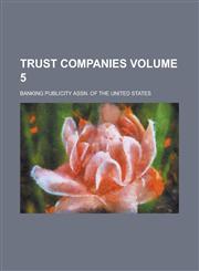Trust Companies Volume 5,1152708368,9781152708365