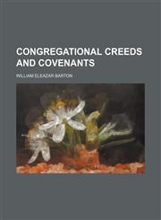 Congregational creeds and covenants,115467004X,9781154670042