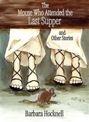 The Mouse Who Attended the Last Supper and Other Stories,1847482007,9781847482006