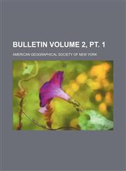 Bulletin Volume 2, pt. 1,1153400766,9781153400763