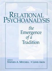 Relational Psychoanalysis The Emergence of a Tradition,0881632708,9780881632705