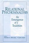 Relational Psychoanalysis The Emergence of a Tradition,0881632708,9780881632705