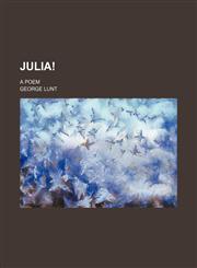 Julia!; a poem,1151694118,9781151694119