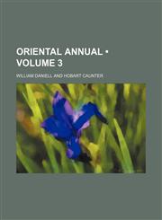 Oriental Annual (Volume 3),1154314146,9781154314144