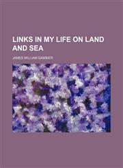 Links in my life on land and sea,1150456256,9781150456251