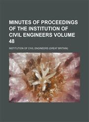 Minutes of proceedings of the Institution of Civil Engineers Volume 48,1130536424,9781130536423