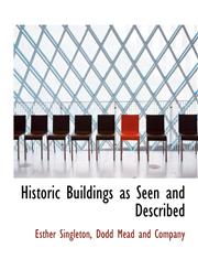 Historic Buildings as Seen and Described,114024549X,9781140245490