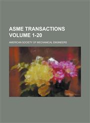 Asme Transactions Volume 1-20,1234279436,9781234279431