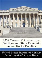 1954 Census of Agriculture Counties and State Economic Areas: North Carolina,1288338074,9781288338078