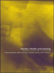 Gender, Health and Healing: The Public/Private Divide,041523574X,9780415235747