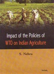 Impact of the Policies of WTO on Indian Agriculture,8183875076,9788183875073