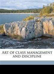 Art of class management and discipline,1178328295,9781178328295